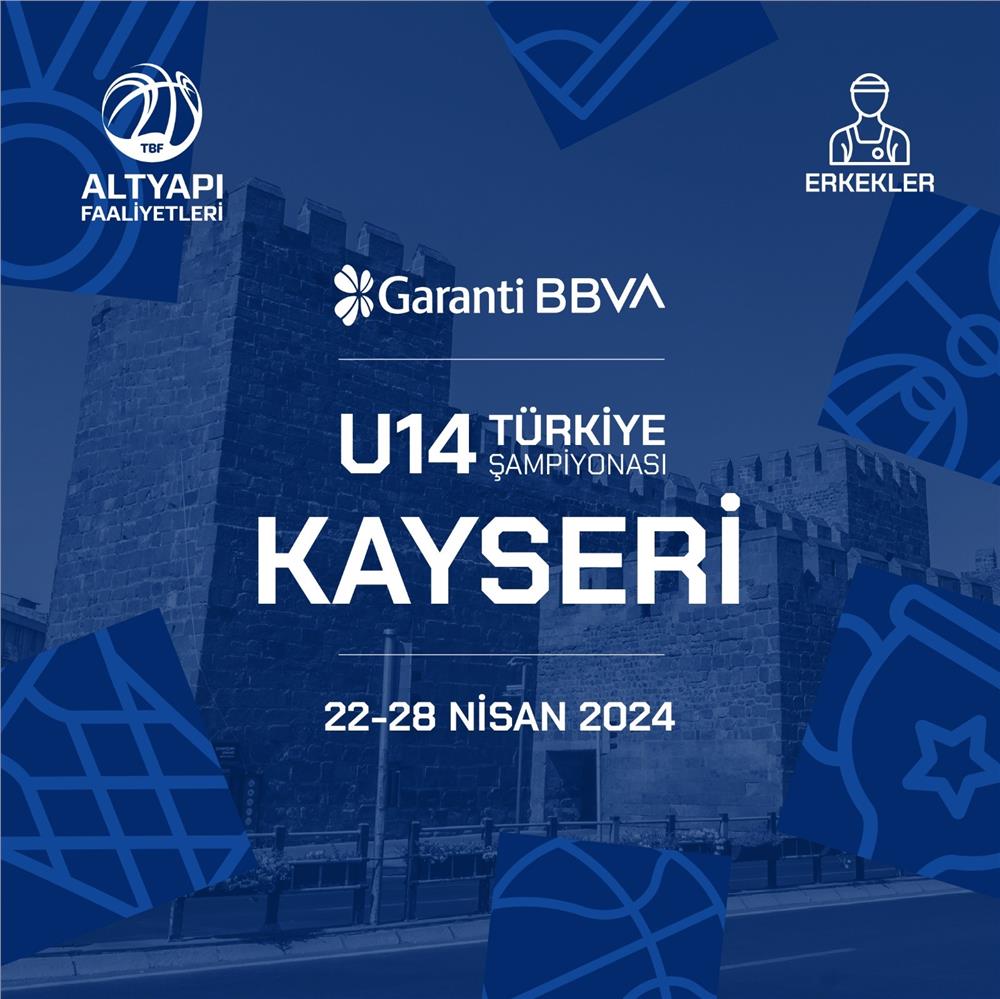 U-14 Türkiye Basketbol Şampiyonası Kayseri’de oynanacak U-14 Türkiye Basketbol Şampiyonası Kayseri’de oynanacak