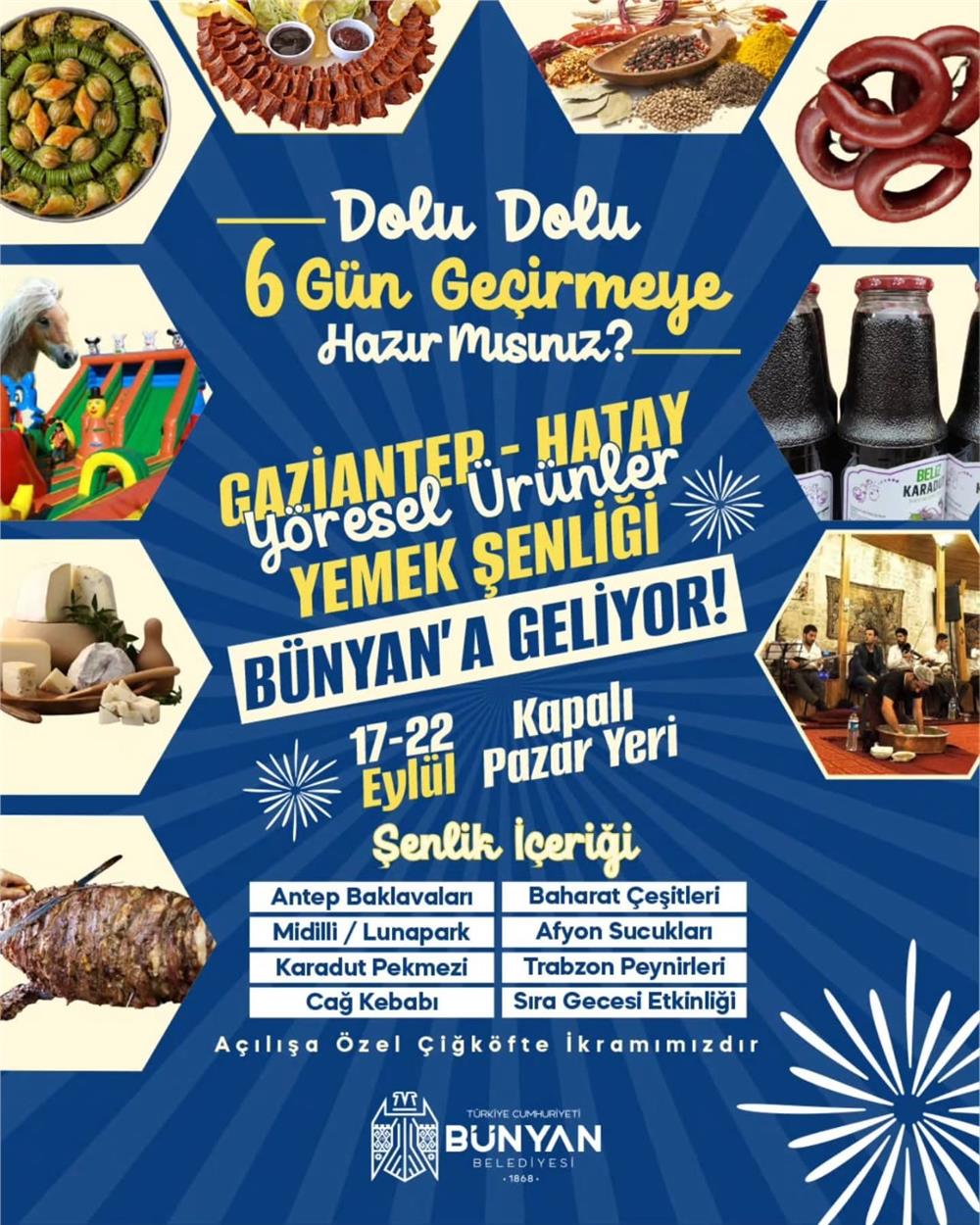 Gaziantep - Hatay Yöresel Ürünler ve Yemek Şenliği Bünyan’da başlıyor Gaziantep - Hatay Yöresel Ürünler ve Yemek Şenliği Bünyan’da başlıyor