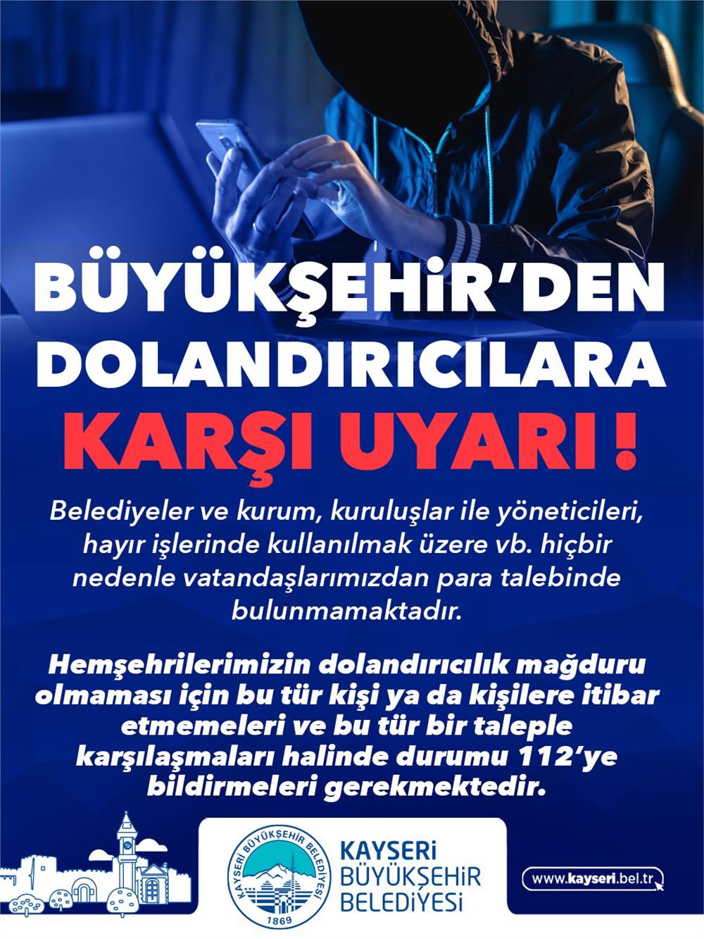 Kayseri Büyükşehir Belediyesi’nden Dolandırıcılık Uyarısı Kayseri Büyükşehir Belediyesi’nden Dolandırıcılık Uyarısı