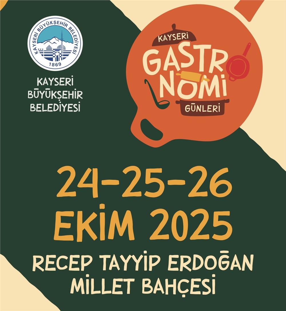 Kayseri Gastronomi Günleri Üçüncü Kez Lezzet Tutkunlarıyla Buluşuyor Kayseri Gastronomi Günleri Üçüncü Kez Lezzet Tutkunlarıyla Buluşuyor